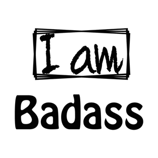 I am Badass T-Shirt