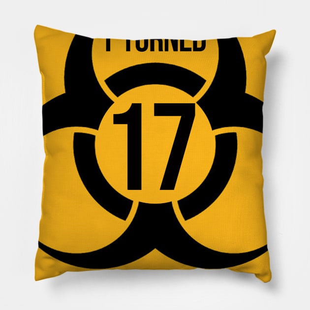 I Turned 16 in Quarantine Shirt - Biohazard Series Pillow by ArtHQ