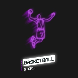 BasketBall Never Stops T-Shirt