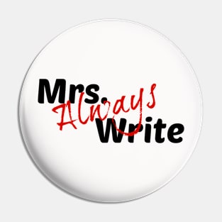 Mrs. Always Write Pin