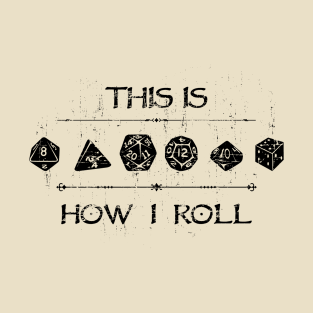 This Is How I Roll T-Shirt