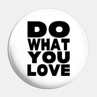 Do what you love Pin