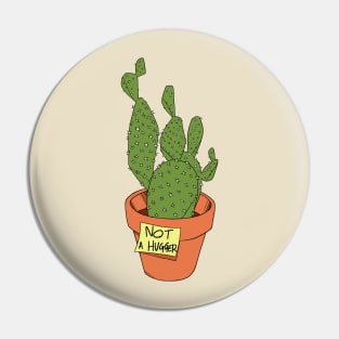 Not a Hugger Opuntia Cactus Pin