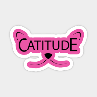 Catitude Gatitud style design Magnet