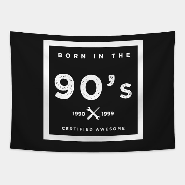 Born in the 90's. Certified Awesome Tapestry by JJFarquitectos