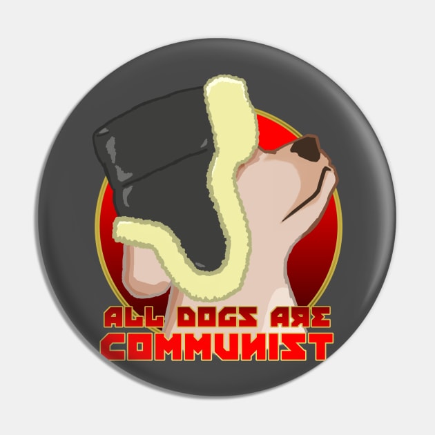 all dogs are communist Pin by talenlee