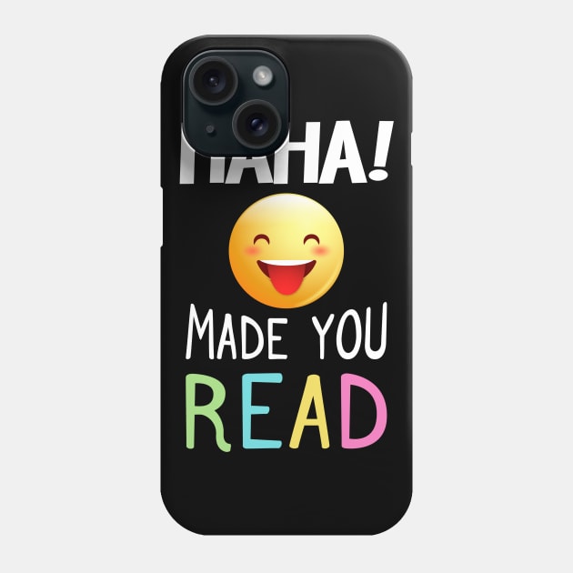 Sarcasm Emoji T-Shirt Haha Made You Read For Teacher, Librar Phone Case by Sharilyn Bars