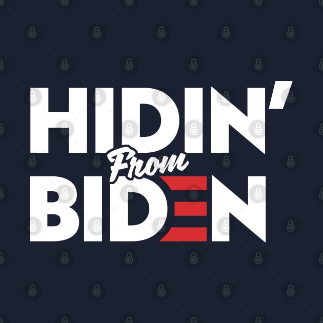 Hiden' From Biden by TextTees