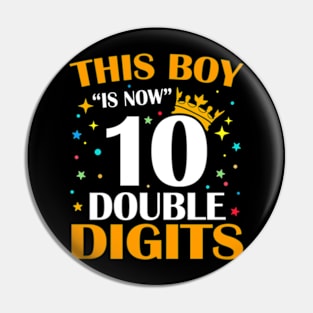 This Boy Is Now 10 Double Digits 10th Birthday Pin