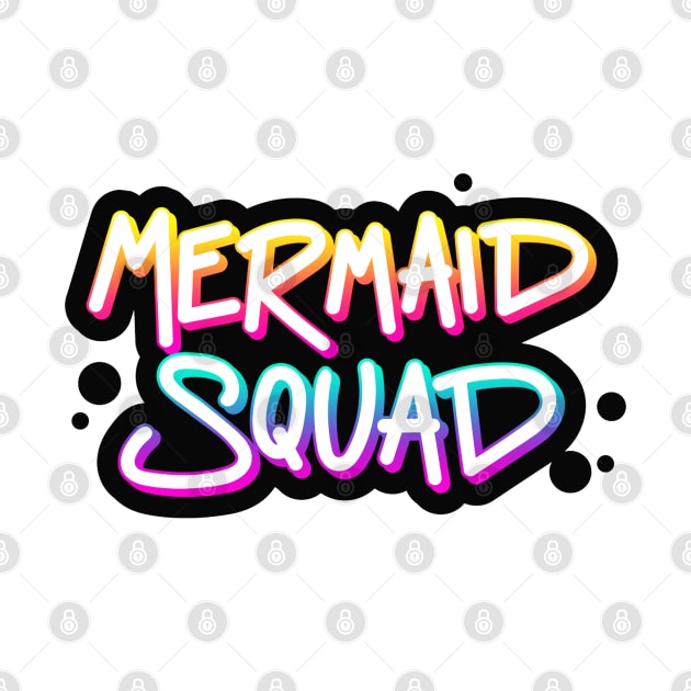 Mermaid Squad Quote Artwork by Artistic muss