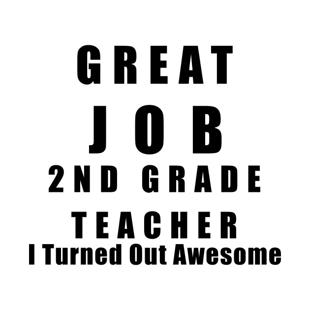 Discover Great Job 2nd Grade Teacher Funny - 2nd Grade Teacher - T-Shirt