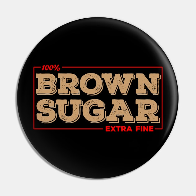 100% Brown Sugar Extra Fine Pin by Brobocop