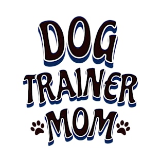 Dog Trainer Mom T-Shirt