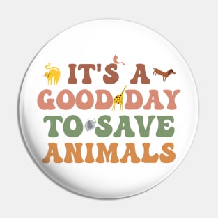 Its a Good Day To Save Animals, vet tech Pin