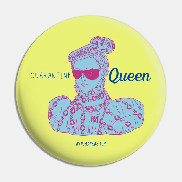 Quarantine Queen Pin by BrawBags