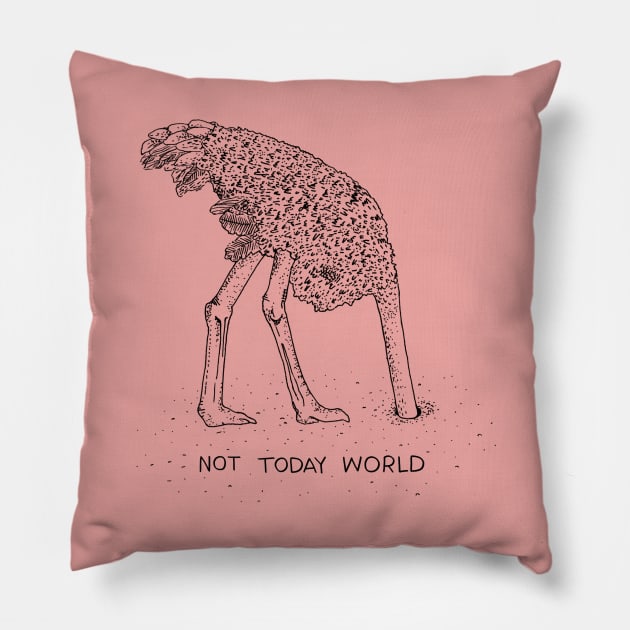 Not Today World Pillow by martinascott