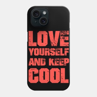 love yourself and keep cool - red Phone Case