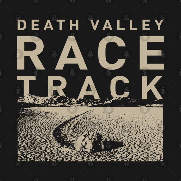 Death Valley Racetrack Sailng Stones by © Buck Tee Original Design by Buck Tee