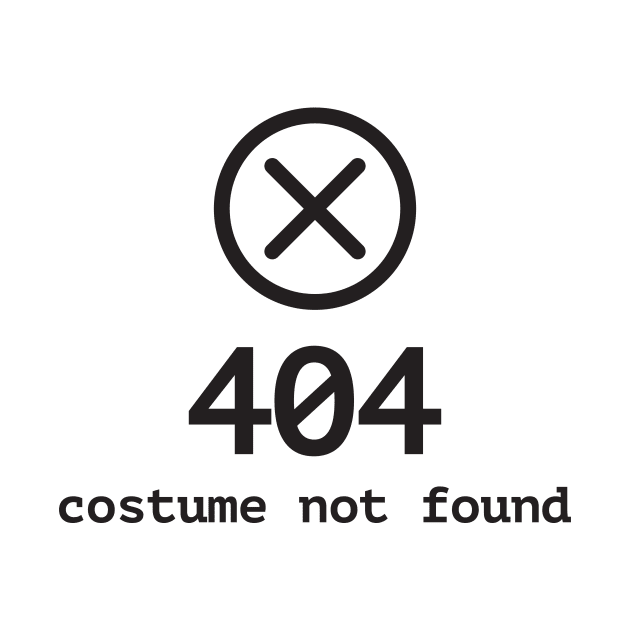 404 error - costume not found halloween t shirt by RedYolk