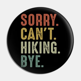 Sorry Can't Hiking Bye Pin