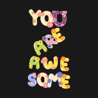 Retro You Are Awesome Tee Shirt T-Shirt