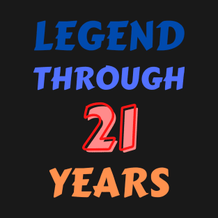 Legend Through 21 Years For Birthday T-Shirt