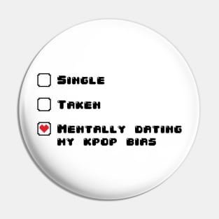 Single? Dating? Mentally dating my kpop bias Pin