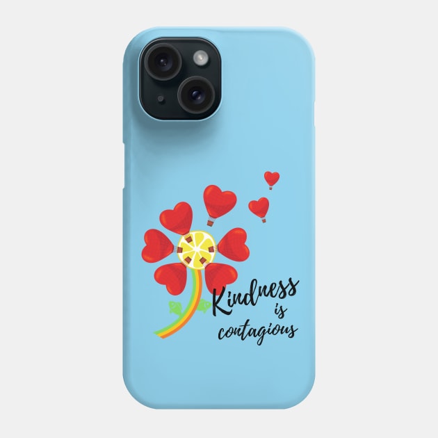 Kindness is Contagious Phone Case by Dreanpitch