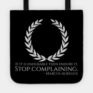 Marcus Aurelius Stoicism Philosophy Quote Stop Complaining Tote