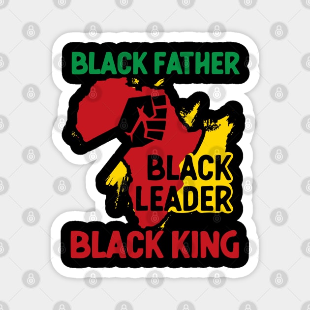 Black Father, Black Leader, Black King, Africa Magnet by UrbanLifeApparel