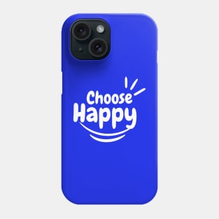 Choose happy, positive vibes, motivational design Phone Case