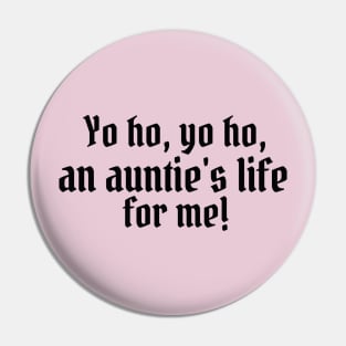 Yo ho, yo ho, an auntie's life for me! Pin