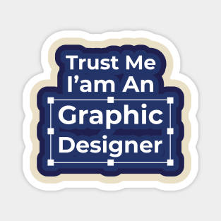 Trust me I'am an Designer Magnet