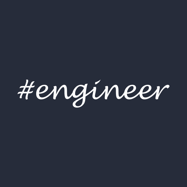 Engineer Profession - Hashtag Design by Sassify