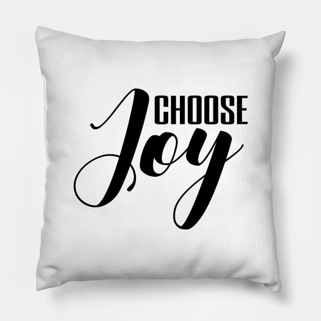 Choose joy Pillow by Dhynzz