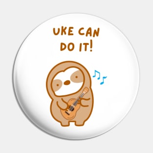 Uke Can Do It Ukulele Music Sloth Pin