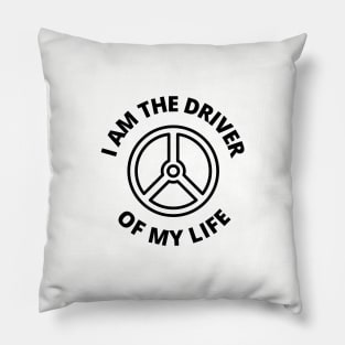 I am the driver of my life Pillow