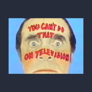 You Can't Do That on Television! T-Shirt