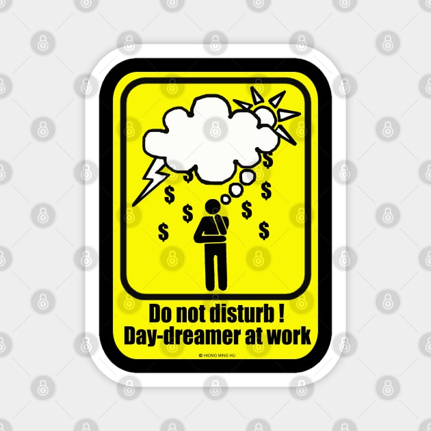 Day Dreamer At Work Magnet by NewSignCreation