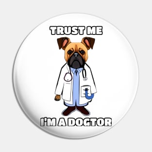 Trust Me, I'm a Dogtor Pin