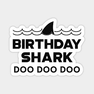 Birthday Shark Doo doo doo Magnet