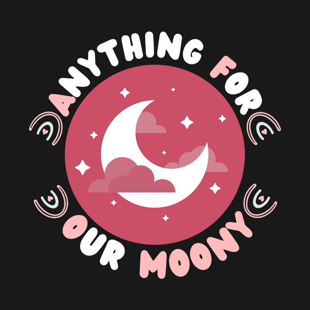 Anything For Our Moony by hs Designs