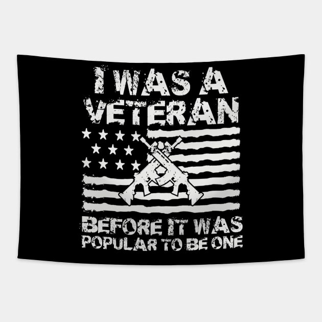 I Was A Veteran Before It Was Popular To Be One Tapestry by Wintrly