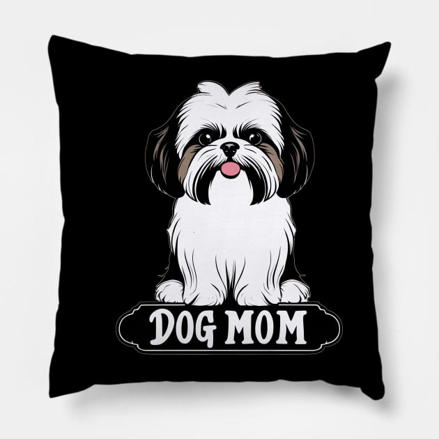 Shih Tzu Dog Mom Design For Loving Shitzu Doggy Mommies Pillow by LittleBean