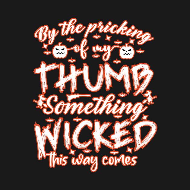 By the pricking of my thumb Something wicked the way comes by ChapulTee