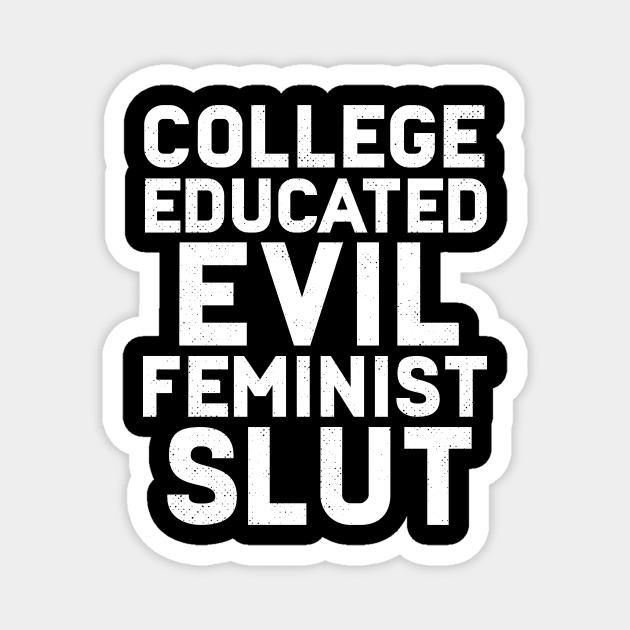 College Educated Evil Feminist Slut Magnet by Eugenex