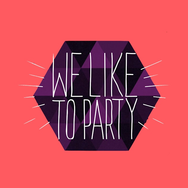 We Like To Party by ChristinaNorth