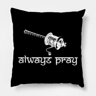 Always Pray Pillow