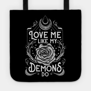 Love Me Like My Demons Do - Witchcraft Spells Witch Tote