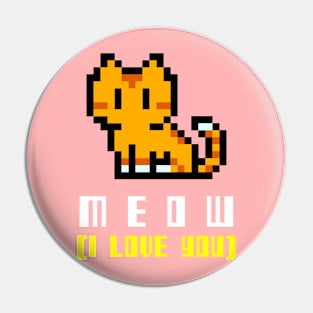 meow i love you Pin